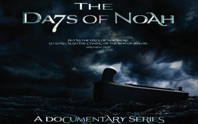 “The Days of Noah” – A Panorama of Bible Prophecy